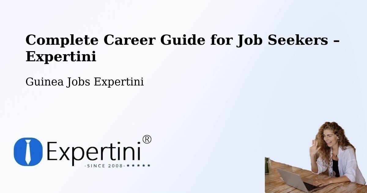 Career Guide for Job Seekers – Kérouané - Kérouané, Guinea Jobs Expertini